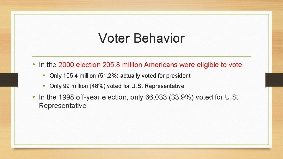 Voter Behavior • In the 2000 election 205. 8 million Americans were eligible to