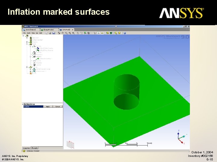 Inflation marked surfaces ANSYS, Inc. Proprietary © 2004 ANSYS, Inc. October 1, 2004 Inventory