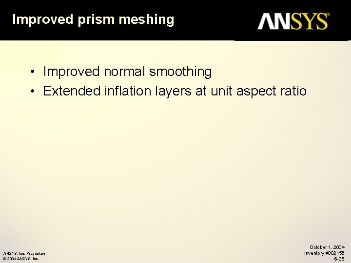 Improved prism meshing • Improved normal smoothing • Extended inflation layers at unit aspect
