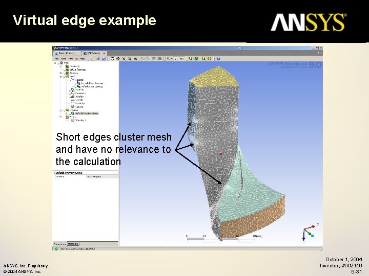 Virtual edge example Short edges cluster mesh and have no relevance to the calculation