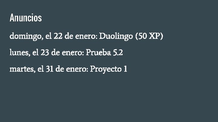 Anuncios domingo, el 22 de enero: Duolingo (50 XP) lunes, el 23 de enero: Anuncios domingo, el 22 de enero: Duolingo (50 XP) lunes, el 23 de enero: