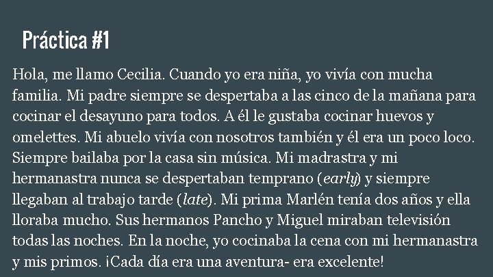 Práctica #1 Hola, me llamo Cecilia. Cuando yo era niña, yo vivía con mucha Práctica #1 Hola, me llamo Cecilia. Cuando yo era niña, yo vivía con mucha