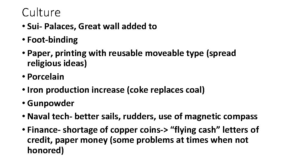 Culture • Sui- Palaces, Great wall added to • Foot-binding • Paper, printing with