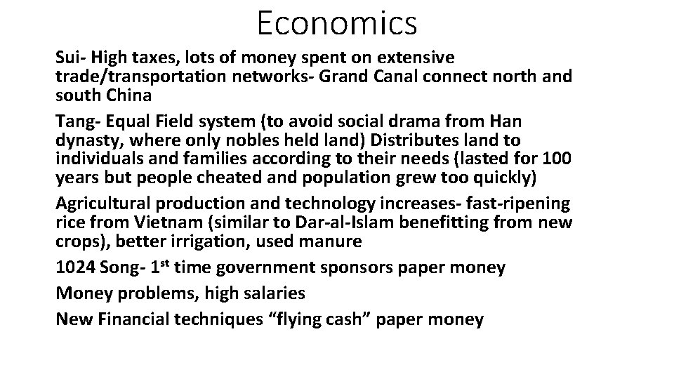 Economics Sui- High taxes, lots of money spent on extensive trade/transportation networks- Grand Canal