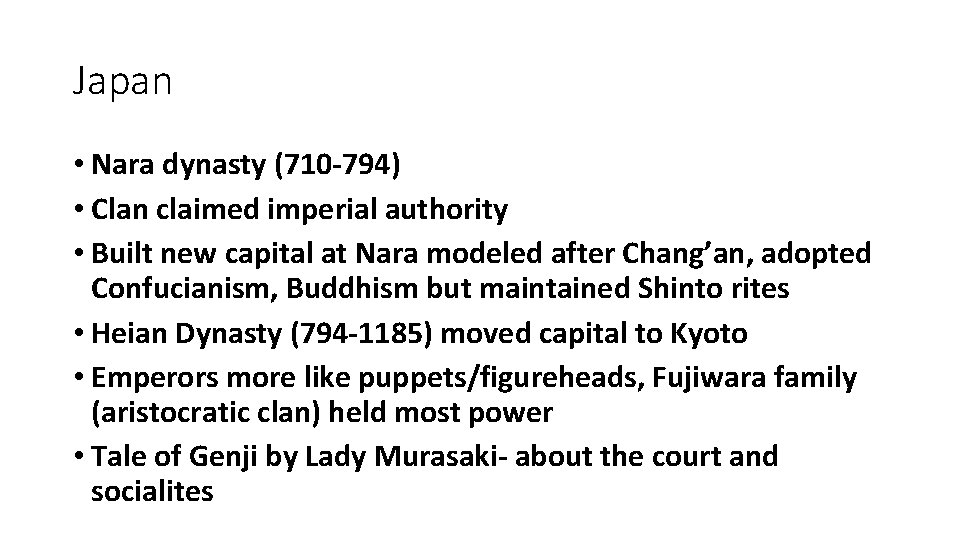 Japan • Nara dynasty (710 -794) • Clan claimed imperial authority • Built new