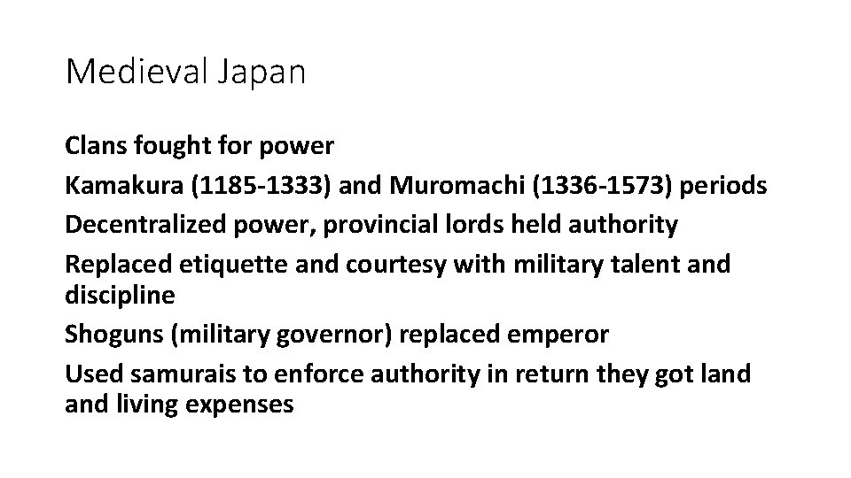 Medieval Japan Clans fought for power Kamakura (1185 -1333) and Muromachi (1336 -1573) periods