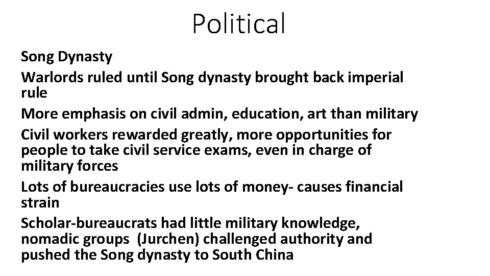 Political Song Dynasty Warlords ruled until Song dynasty brought back imperial rule More emphasis