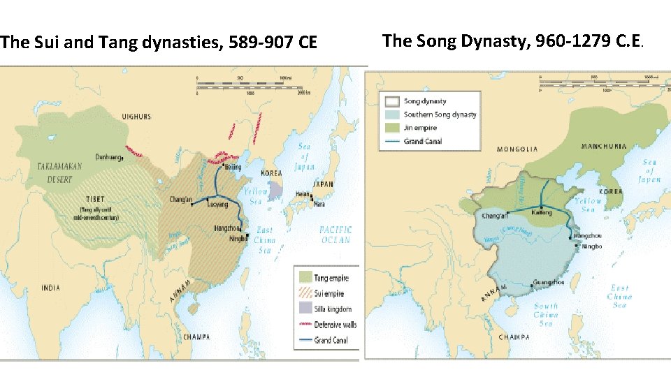 The Sui and Tang dynasties, 589 -907 CE . The Song Dynasty, 960 -1279