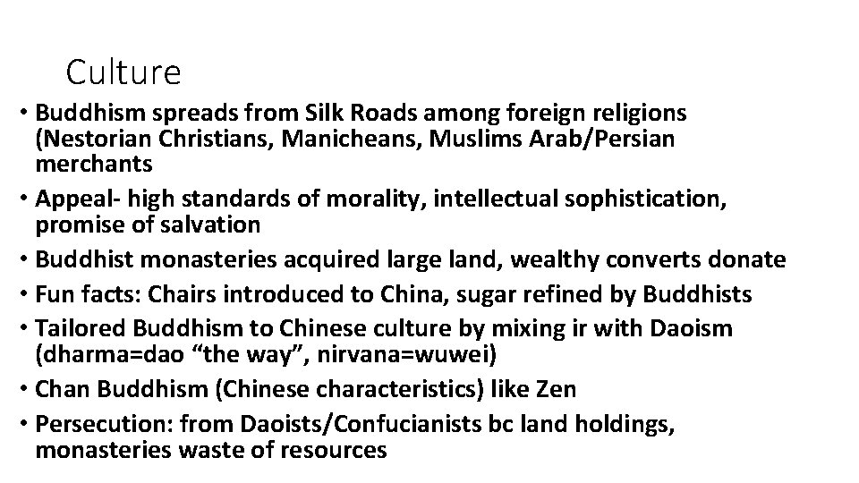 Culture • Buddhism spreads from Silk Roads among foreign religions (Nestorian Christians, Manicheans, Muslims
