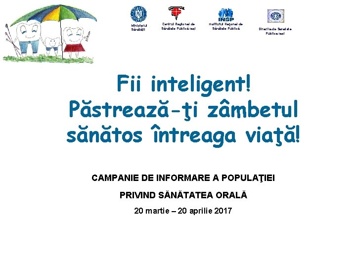 Ministerul Sănătăţii Centrul Regional de Sănătate Publică Iaşi Institutul Naţional de Sănătate Publică Directia