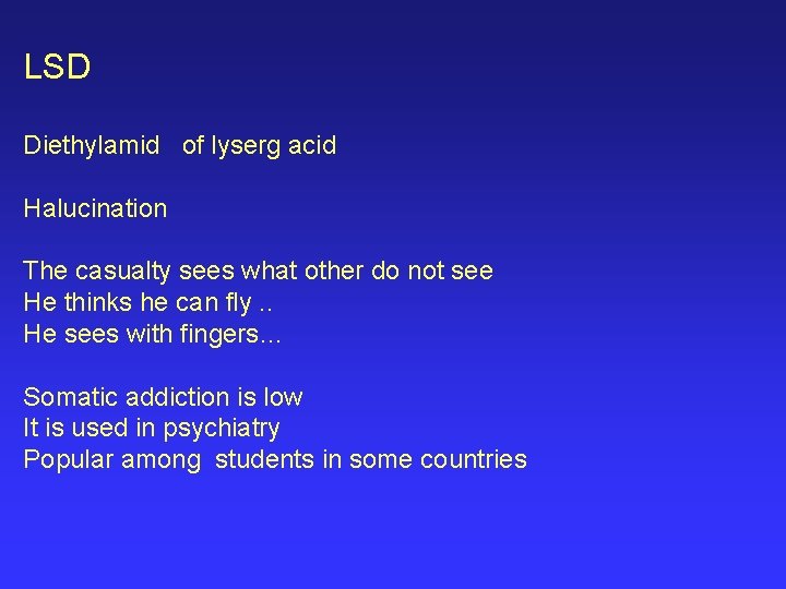LSD Diethylamid of lyserg acid Halucination The casualty sees what other do not see