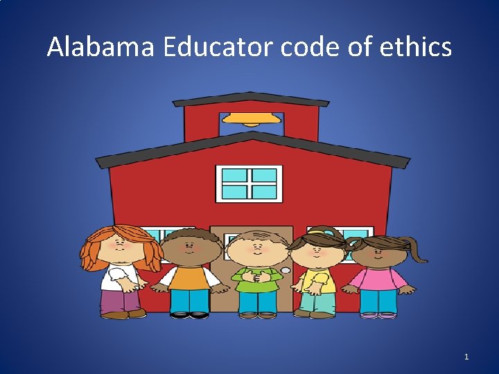 Alabama Educator code of ethics 1 