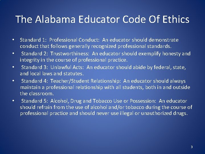The Alabama Educator Code Of Ethics • Standard 1: Professional Conduct: An educator should