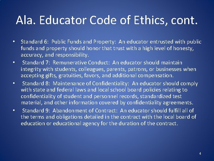 Ala. Educator Code of Ethics, cont. • Standard 6: Public Funds and Property: An