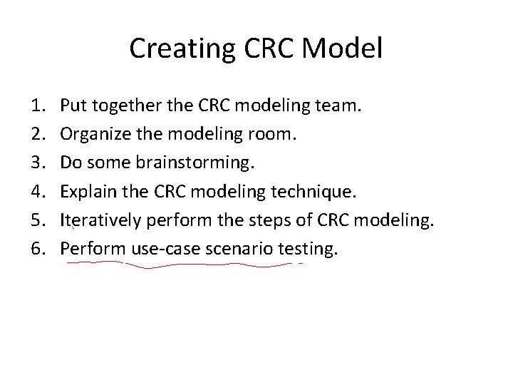 Creating CRC Model 1. 2. 3. 4. 5. 6. Put together the CRC modeling