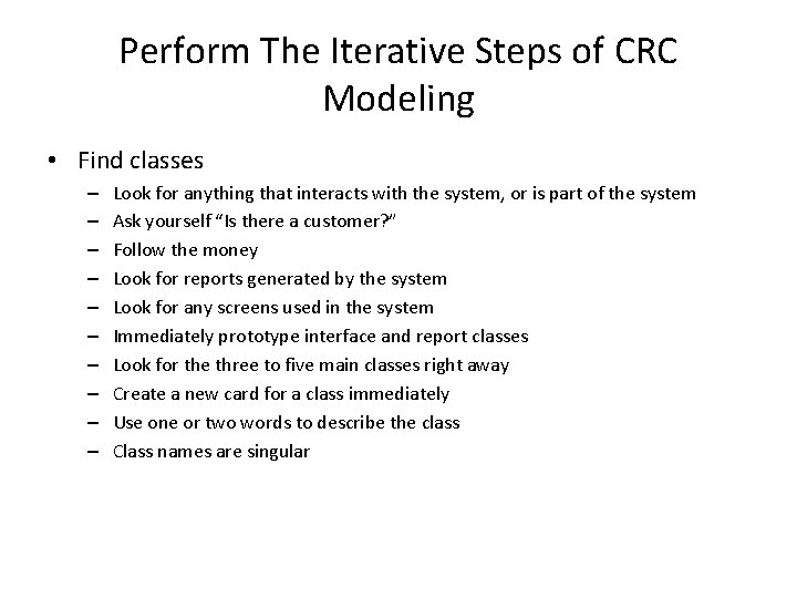 Perform The Iterative Steps of CRC Modeling • Find classes – – – –