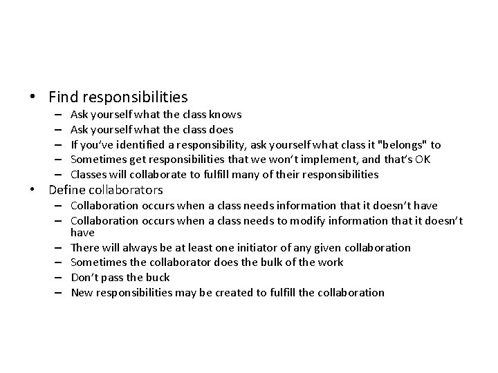  • Find responsibilities – – – Ask yourself what the class knows Ask