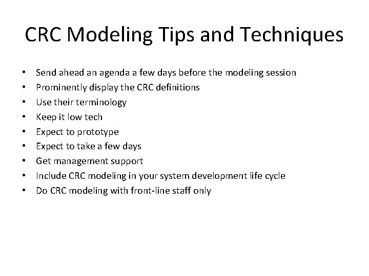 CRC Modeling Tips and Techniques • • • Send ahead an agenda a few