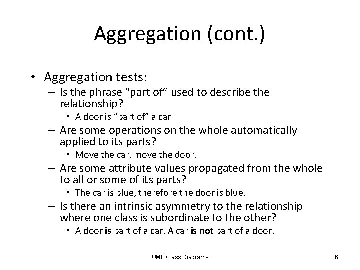 Aggregation (cont. ) • Aggregation tests: – Is the phrase “part of” used to