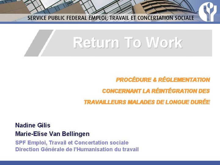 Return To Work PROCÉDURE & RÉGLEMENTATION CONCERNANT LA RÉINTÉGRATION DES TRAVAILLEURS MALADES DE LONGUE