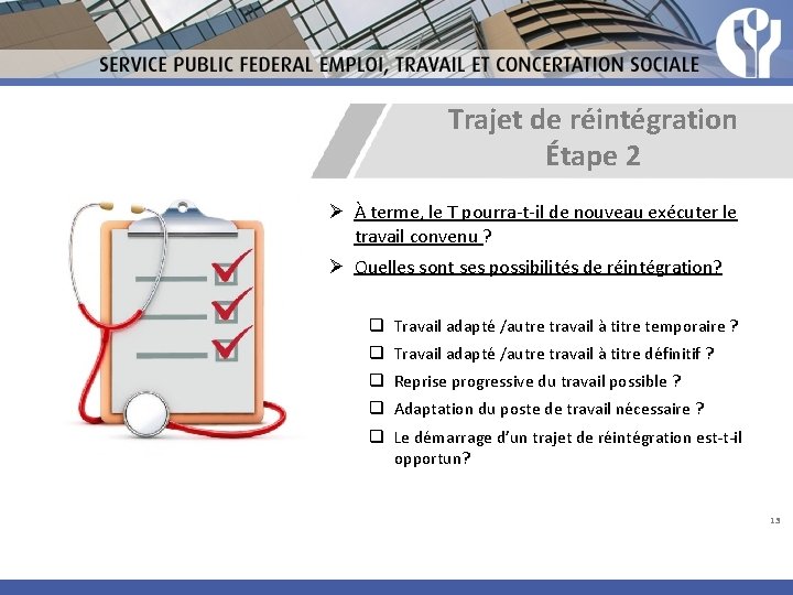 Trajet de réintégration Étape 2 Ø À terme, le T pourra-t-il de nouveau exécuter