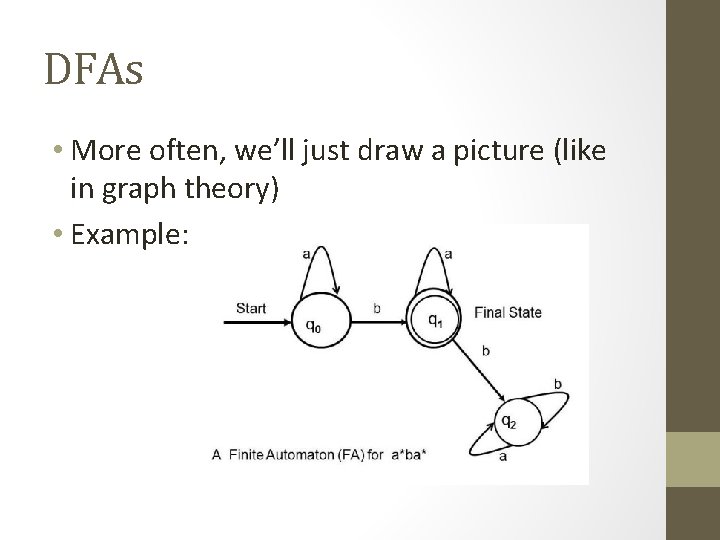 DFAs • More often, we’ll just draw a picture (like in graph theory) •