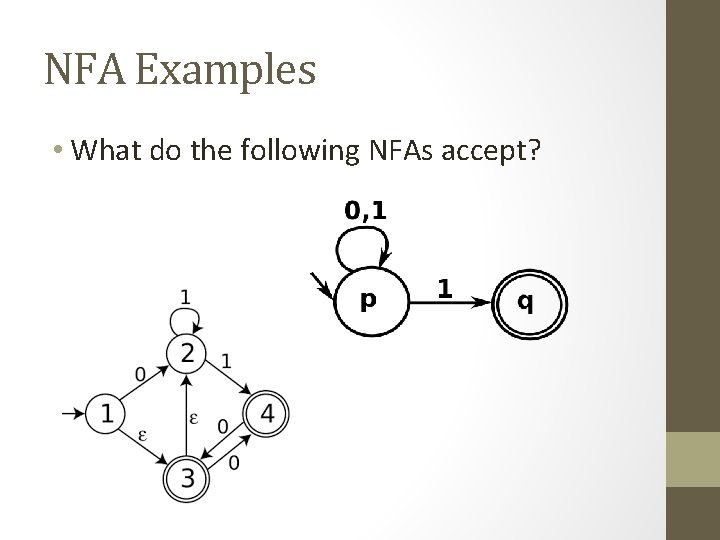 NFA Examples • What do the following NFAs accept? 