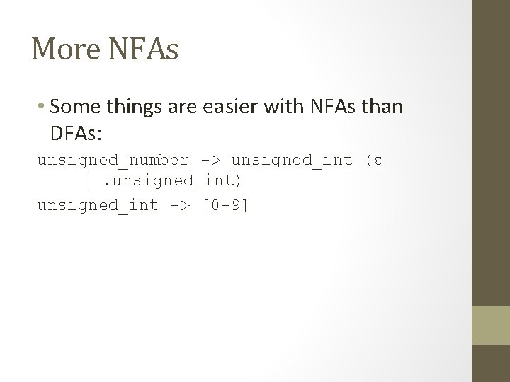 More NFAs • Some things are easier with NFAs than DFAs: unsigned_number -> unsigned_int