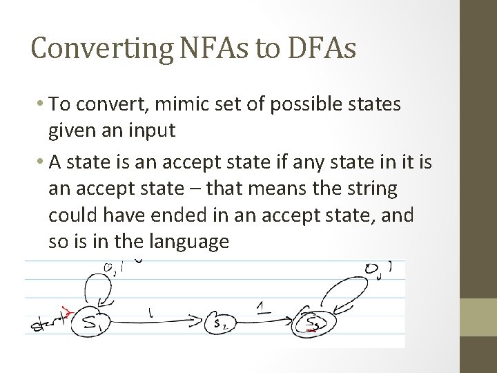 Converting NFAs to DFAs • To convert, mimic set of possible states given an