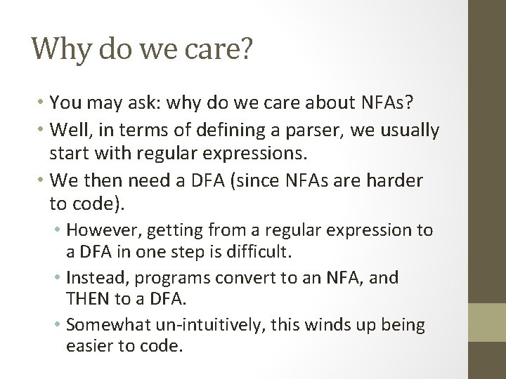 Why do we care? • You may ask: why do we care about NFAs?