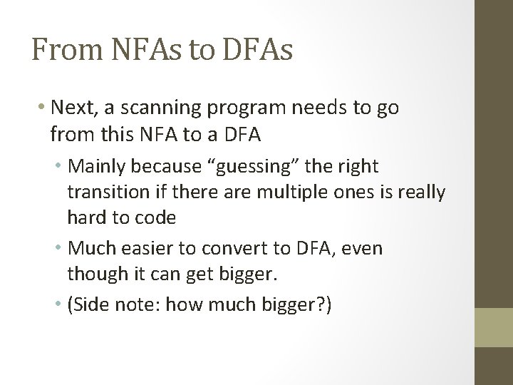 From NFAs to DFAs • Next, a scanning program needs to go from this