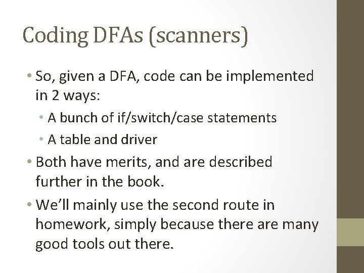 Coding DFAs (scanners) • So, given a DFA, code can be implemented in 2