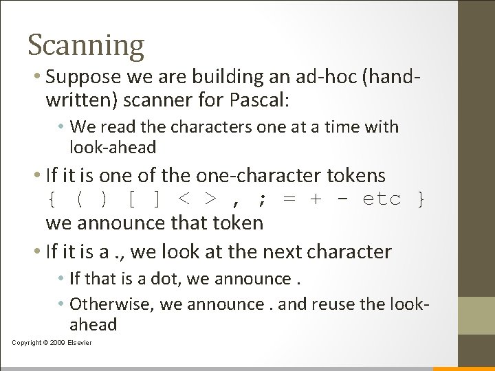 Scanning • Suppose we are building an ad-hoc (handwritten) scanner for Pascal: • We