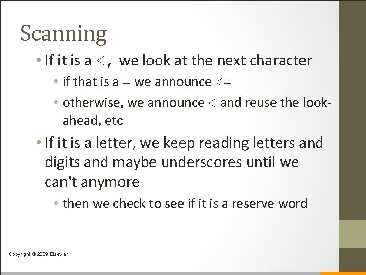 Scanning • If it is a <, we look at the next character •