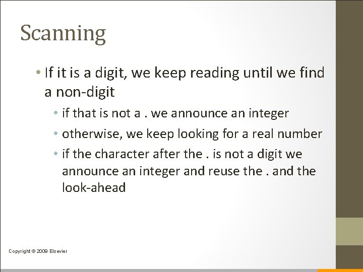 Scanning • If it is a digit, we keep reading until we find a