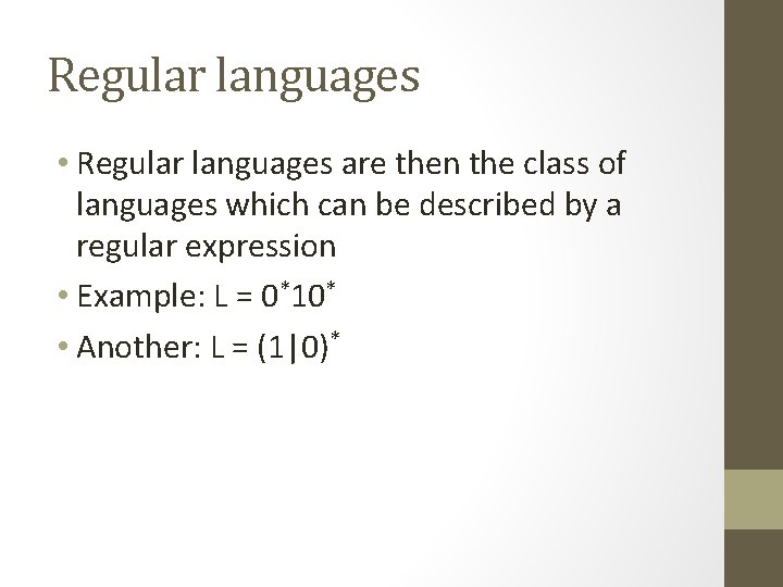 Regular languages • Regular languages are then the class of languages which can be