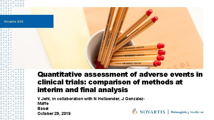Novartis QSE Quantitative assessment of adverse events in clinical trials: comparison of methods at