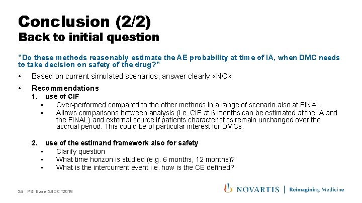 Conclusion (2/2) Back to initial question ”Do these methods reasonably estimate the AE probability