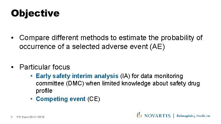 Objective • Compare different methods to estimate the probability of occurrence of a selected