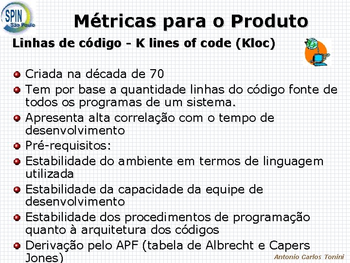 Métricas para o Produto Linhas de código - K lines of code (Kloc) Criada