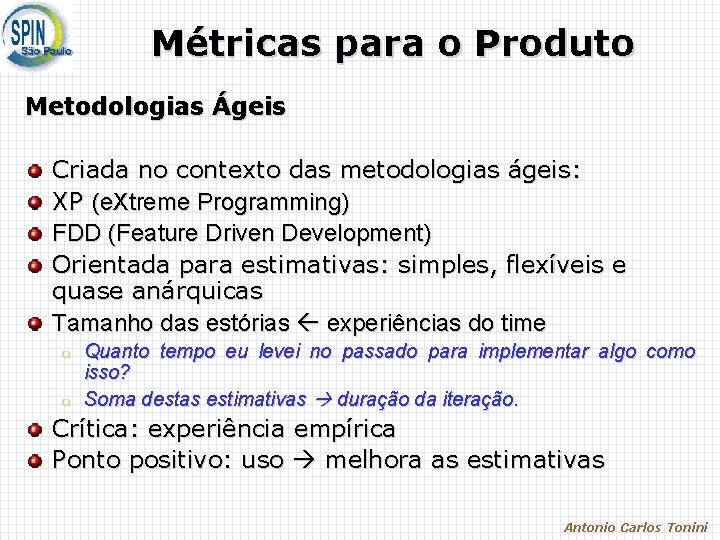 Métricas para o Produto Metodologias Ágeis Criada no contexto das metodologias ágeis: XP (e.