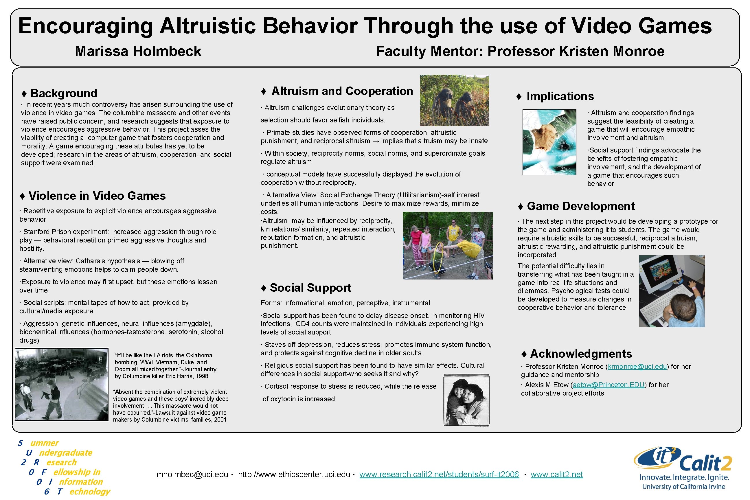Encouraging Altruistic Behavior Through the use of Video Games Marissa Holmbeck Faculty Mentor: Professor