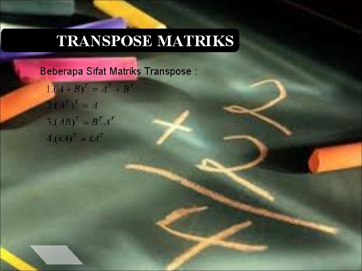 TRANSPOSE MATRIKS Beberapa Sifat Matriks Transpose : 