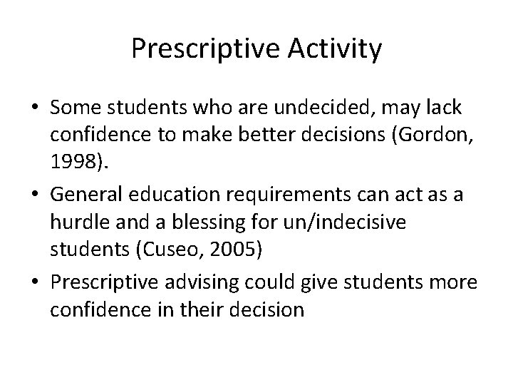 Prescriptive Activity • Some students who are undecided, may lack confidence to make better