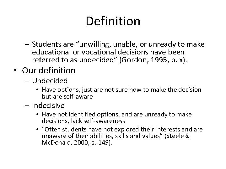 Definition – Students are “unwilling, unable, or unready to make educational or vocational decisions