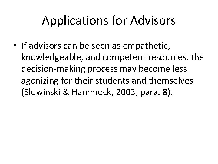 Applications for Advisors • If advisors can be seen as empathetic, knowledgeable, and competent