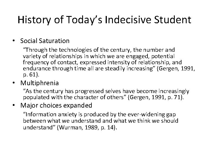 History of Today’s Indecisive Student • Social Saturation “Through the technologies of the century,