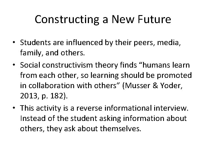 Constructing a New Future • Students are influenced by their peers, media, family, and