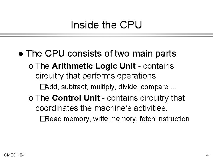 Inside the CPU l The CPU consists of two main parts o The Arithmetic Inside the CPU l The CPU consists of two main parts o The Arithmetic