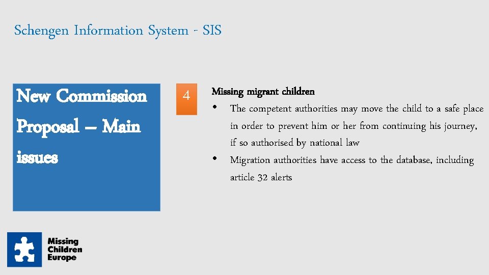 Schengen Information System - SIS New Commission Proposal – Main issues 4 Missing migrant